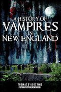 Arcadia Publishing A History of Vampires in New England