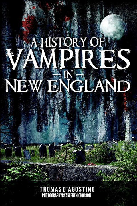 Arcadia Publishing A History of Vampires in New England