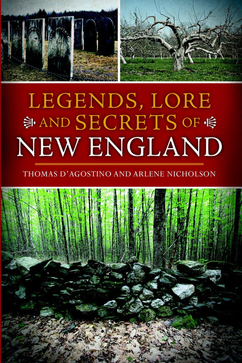 Arcadia Publishing Legends, Lore and Secrets of New England
