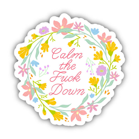 Big Moods Calm the Fuck Down Floral Sticker