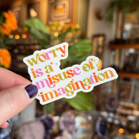Big Moods "Worry Is A Misuse of Imagination" Sticker