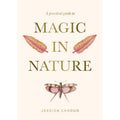 Simon and Schuster A Practical Guide To Magic in Nature