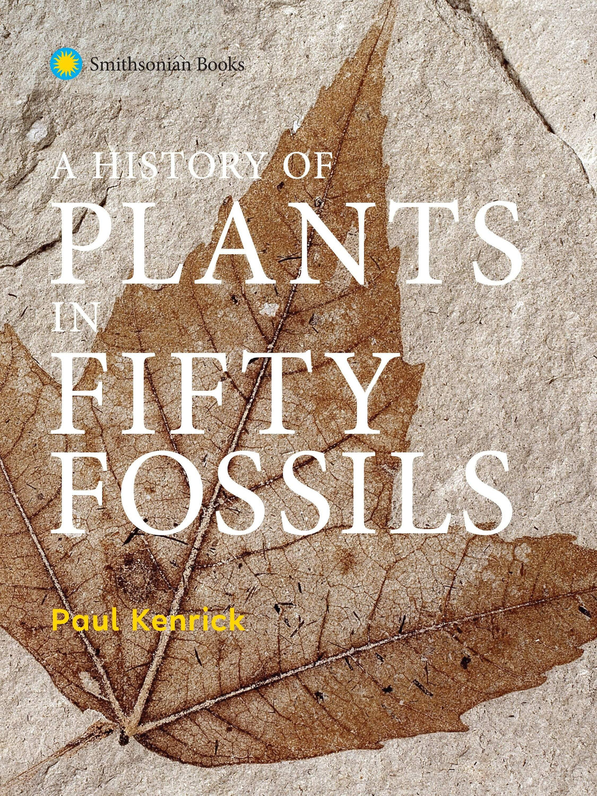 Penguin Random House A History of Plants in Fifty Fossils