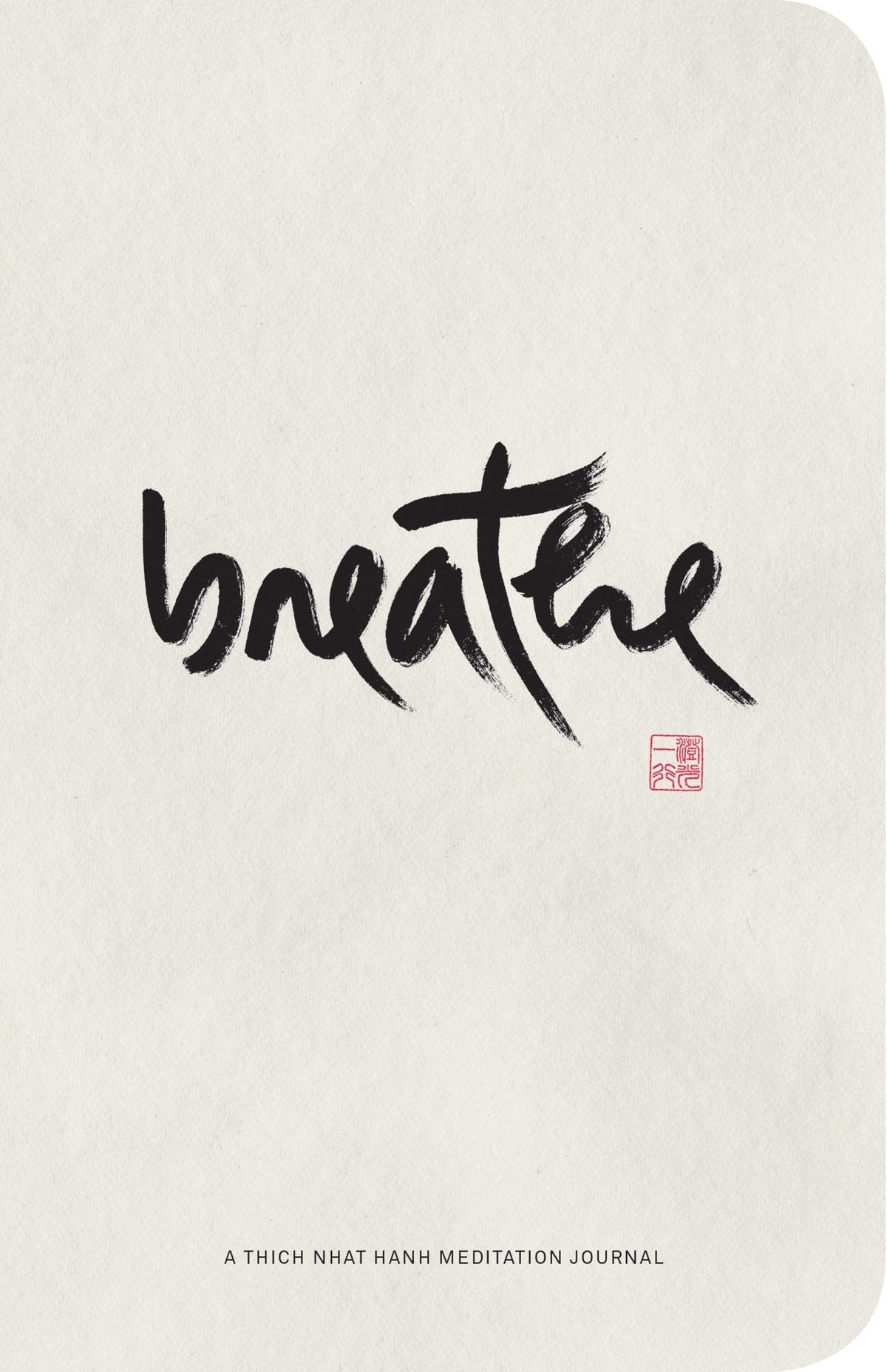Penguin Random House Breathe: A Thich Nhat Hanh Meditation Journal